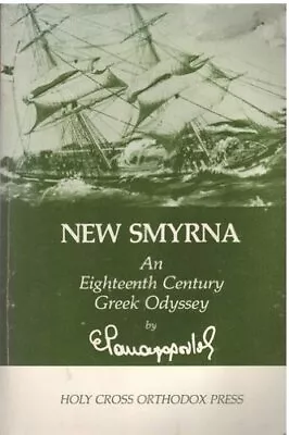 NEW SMYRNA: AN EIGHTEENTH CENTURY GREEK ODYSSEY By Epaminondas P Panagopoulos VG • $63.49