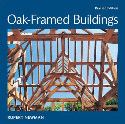 £24.24 • Buy Oak-Framed Buildings: Revised Edition, Rupert Newman, Used; Good Book