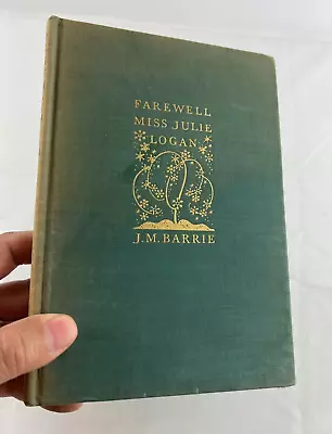 Farewell Miss Julie Logan By J.M. Barrie 1932 First US Edition Hardcover • $14.24