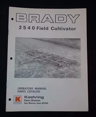 $4 • Buy Brady 2540 Field Cultivator Operators Manual Parts Catalog Koehring Farm Div.