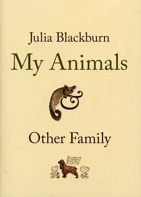 My Animals And Other Family Julia Blackburn Animal Stories Pets Natural History • £10