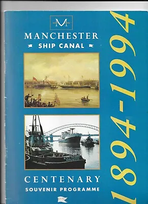 Manchester Ship Canal Centenary Souvenir Programme 1894-1994 • £10