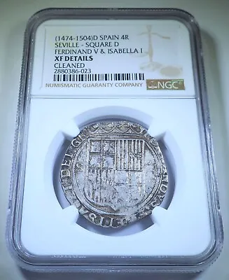 $489.95 • Buy NGC XF 1400's-1500's Ferdinand Isabella 4 Reales Spanish Silver Columbus Coin