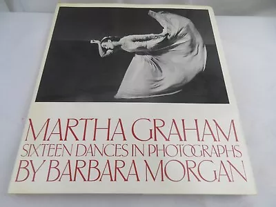 Martha Graham: Sixteen Dances In Photographs • $12.64