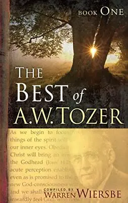 The Best Of A. W. Tozer Book One: 1 A. W. Tozer • £8.99