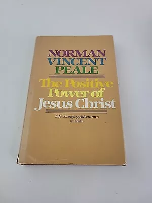 The Positive Power Of Jesus Christ.  (Signed) By Peale Norman Vincent. • $15.95