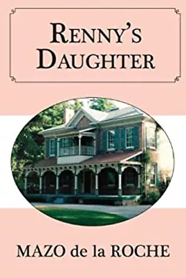 Renny's Daughter Paperback Mazo De La Roche • $9.70