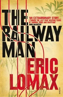 The Railway Man By Eric Lomax. 9780099582311 • £2.51