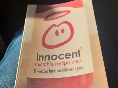 Innocent Smoothie Recipe Book: 57 1/2 Recipes From Our Kitchen To Yours Cleanse • £5