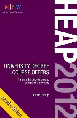 Heap 2012: University Degree Course Offers: The Essential Guide To Winning Your • £3.68