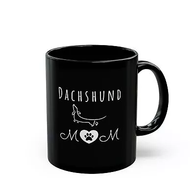 Dachshund Mom Coffee Mug Dog Lover Mom Mug Black 11oz  • $16.99