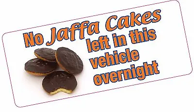 £2.25 • Buy No Jaffa Cakes Left In Vehicle Overnight Comedy Funny Car Van Bumper Sticker