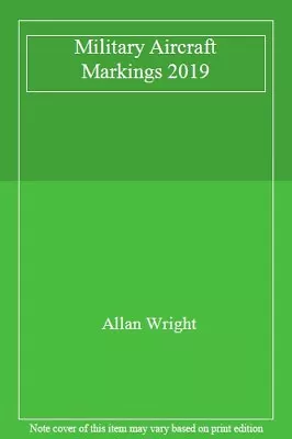 Military Aircraft Markings 2019Allan Wright • £2.35