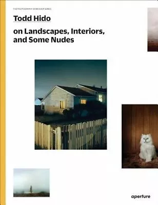 Todd Hido On Landscapes Interiors And The Nude By Todd Hido: New • $26.80