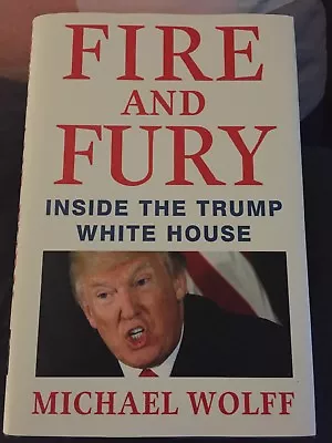 Fire And Fury Inside The Trump White House By Michael Wolff 9781250158062 • $20