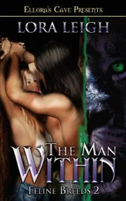 The Man Within [Feline Breeds Book 2]  Leigh Lora • $4.60