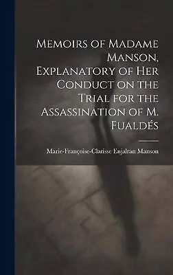 Memoirs Of Madame Manson Explanatory Of Her Conduct On The Trial For The Assass • $53.59