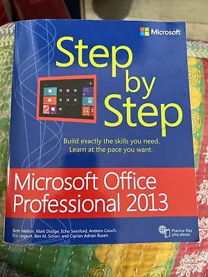 Microsoft Office Professional 2013 Step By Step Melton Beth Dodge Mark Swin • $7.60