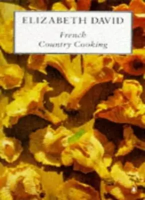 French Country Cooking (Cookery Library) By Elizabeth David. 9780140467895 • £2.51