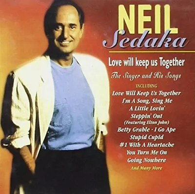 Sedaka Neil - Love Will Keep Us Together - Neil Sedaka - Sedaka Neil CD 56VG The • £3.49