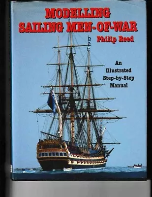 MODELLING SAILING MEN-OF-WAR Philip Reed 2000 • $15