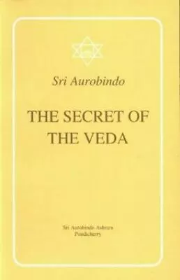 Secret Of The Veda The Indian Edition  Aurobindo Good 1/1/1999 12:00:00 AM • $14.07