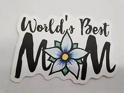 World's Best Mom With Flower Beautiful Multicolor Sweet Sticker Decal Great Gift • $2.99