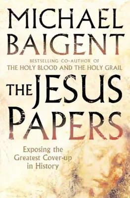 The Jesus Papers : Exposing The Greatest Cover-Up In History Mich • $8.25