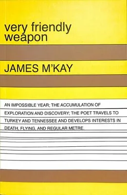 £3.41 • Buy Very Friendly Weapon By James M'Kay 9781911570356 | Brand New | Free UK Shipping