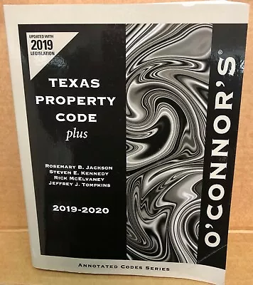 O'Connor's Texas Property Code Plus 2019-2020 By R.JacksonS.KennedyR.Mcilvaney • $65