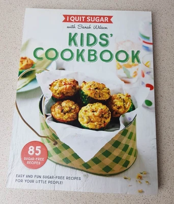 $9.99 • Buy I Quit Sugar KID'S COOKBOOK With Sarah Wilson 85 FUN EASY SUGAR-FREE RECIPES