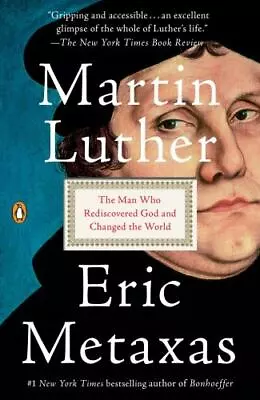 Martin Luther: The Man Who Rediscovered God And Changed The World By  • $15.26