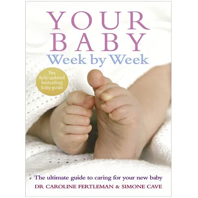 Your Baby Week By Week Ultimate Guide By Simone Cave Paperback NEW  • £12.47