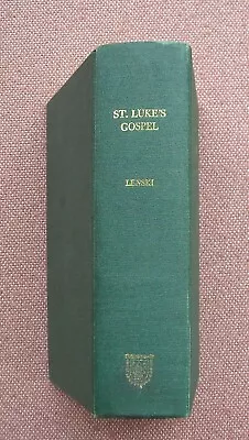 Interpretation Of St Luke's Gospel ~ R C H Lenski ~ Hardback ~ 1961 ~ Vg • $29.95