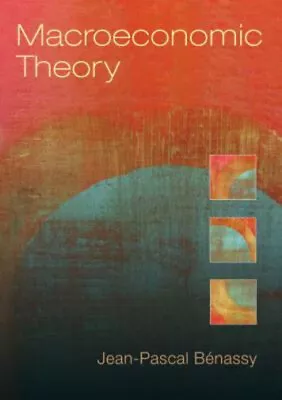 Macroeconomic Theory Hardcover Jean-Pascal Benassy • $10.93