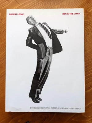 $195 • Buy Robert Longo MEN IN THE CITIES 1979-1982 Richard Price 1986 Paperback OOP Rare