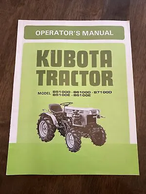 Kubota Tractor Operators Manual Model B5100D B6100D B7100D B5100E B6100E  • $23.90