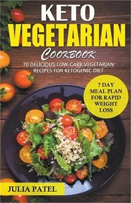 Keto Vegetarian Cookbook: 70 Delicious Low-Carb Vegetarian Recipes For Ketogenic • $17.58