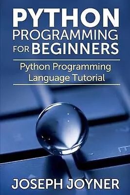 Python Programming For Beginners: Python Programming Language Tutorial By Joseph • $22.67
