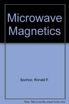 Microwave Magnetics - Hardcover By Soohoo Ronald F. - VERY GOOD • $22.57