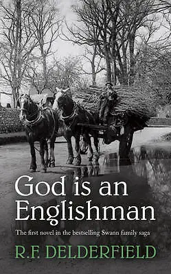 F. Delderfield R. : God Is An Englishman (The Swann Family S Quality Guaranteed • £3.33