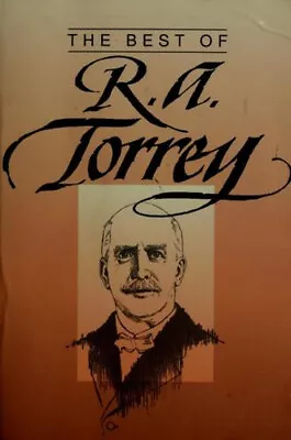 The Best Of R. A. Torrey Paperback R. A. Torrey • $7.97