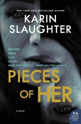 Pieces Of Her: A Novel - Paperback By Slaughter Karin - GOOD • $3.97