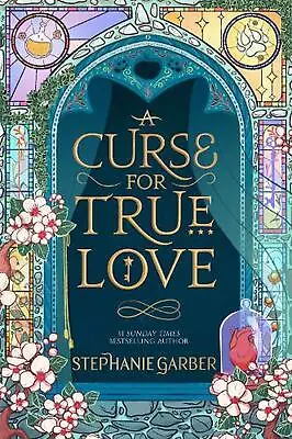 A Curse For True Love: The Thrilling Final Book In The Once Upon A Broken Heart  • £15.80