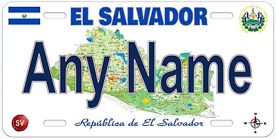 El Salvador Any Name Personalized Novelty Car License Plate • $18.89