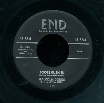 45bs-R&B Vocal GroupEND 100-Malcolm Dodds/ Tunedrops-(Fools Rush In/Can't U See) • $35