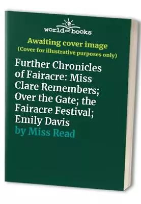 Further Chronicles Of Fairacre: Miss Clare Remembers; O... By Miss Read Hardback • $14.77