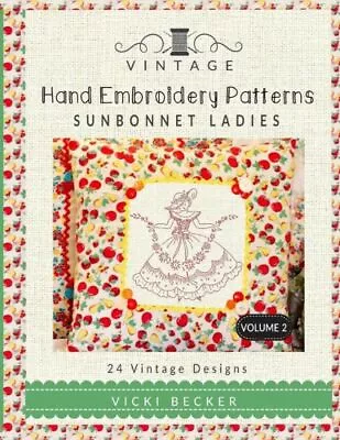 Vintage Hand Embroidery Patterns Sunbonnet Ladies: 24 Authentic Vintage Des... • $12.97