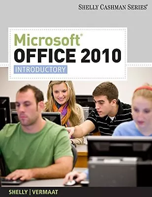 MICROSOFT OFFICE 2010: INTRODUCTORY (SHELLY CASHMAN SERIES By Gary B. VG • $40.95