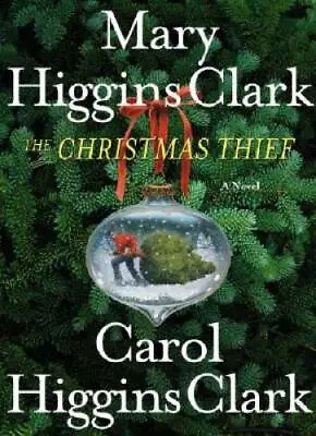 The Christmas Thief: A Novel - Hardcover By Mary Higgins Clark - GOOD • $3.66